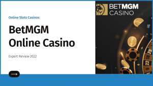 BetMGM Online Casino — Expert Review 2022