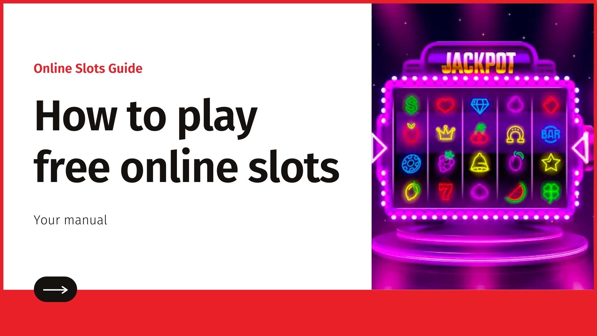 How to play free online slots - your manual