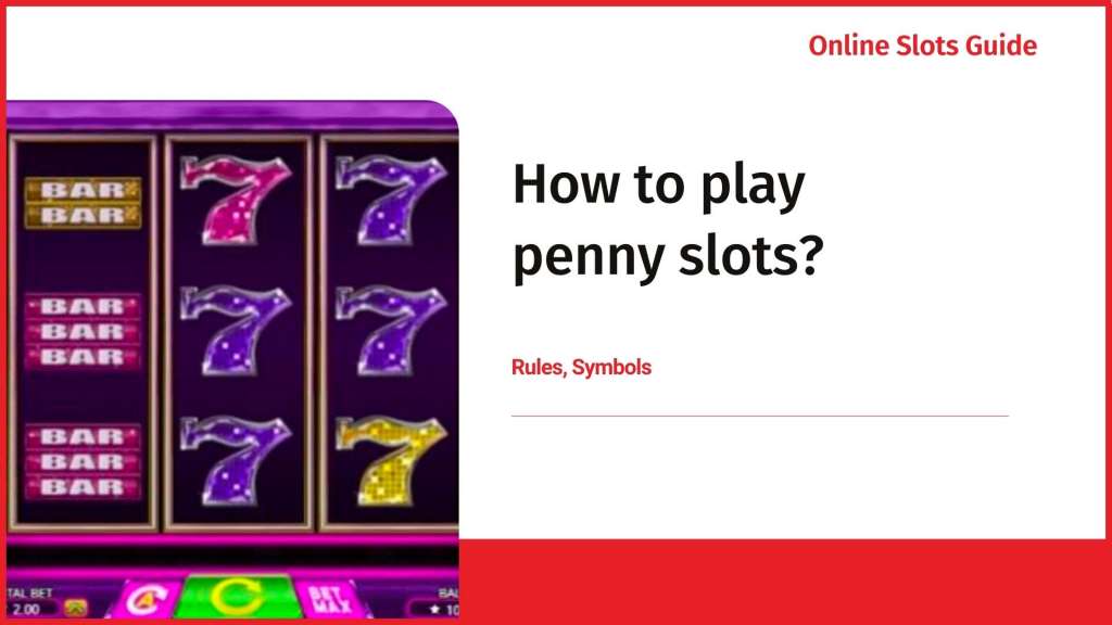 How to play penny slots?