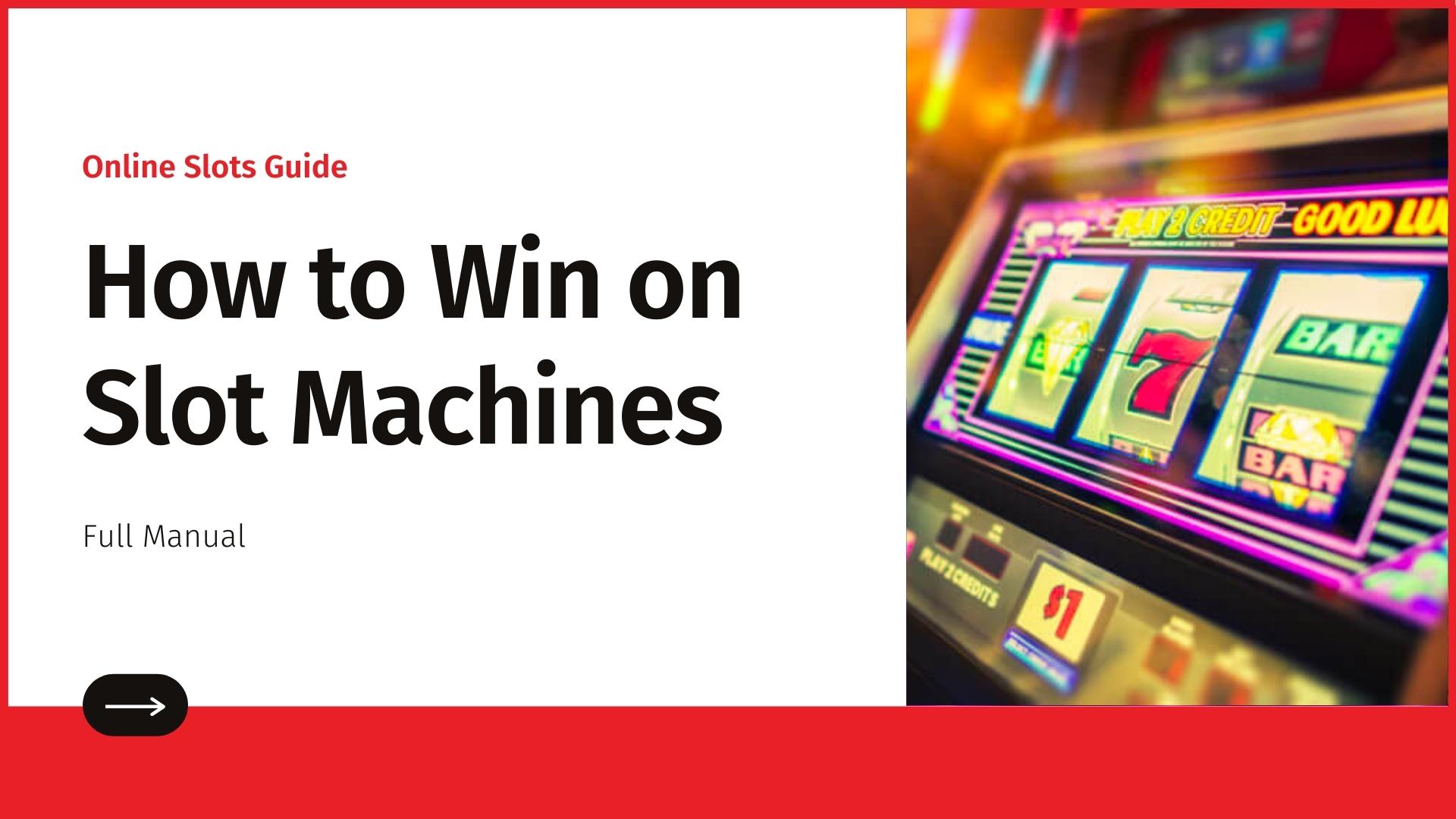 How to Win on Slot Machines — Full Manual