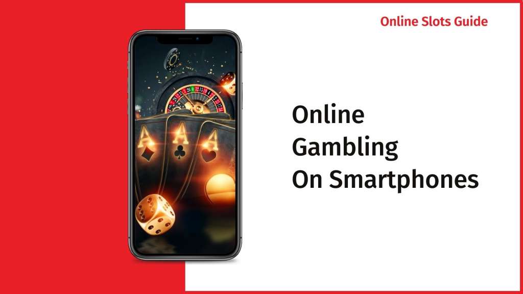 Online Gambling On Smartphones 