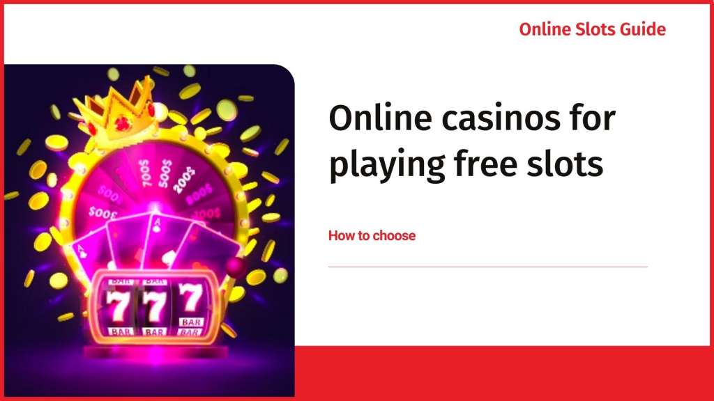 How to select an online casino for playing free slots 
