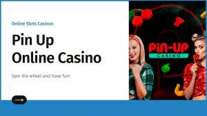 Pin Up casino: spin the wheel and have fun!