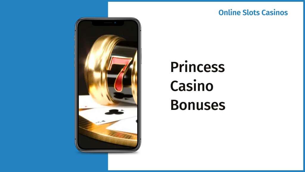 Princess Casino Bonuses