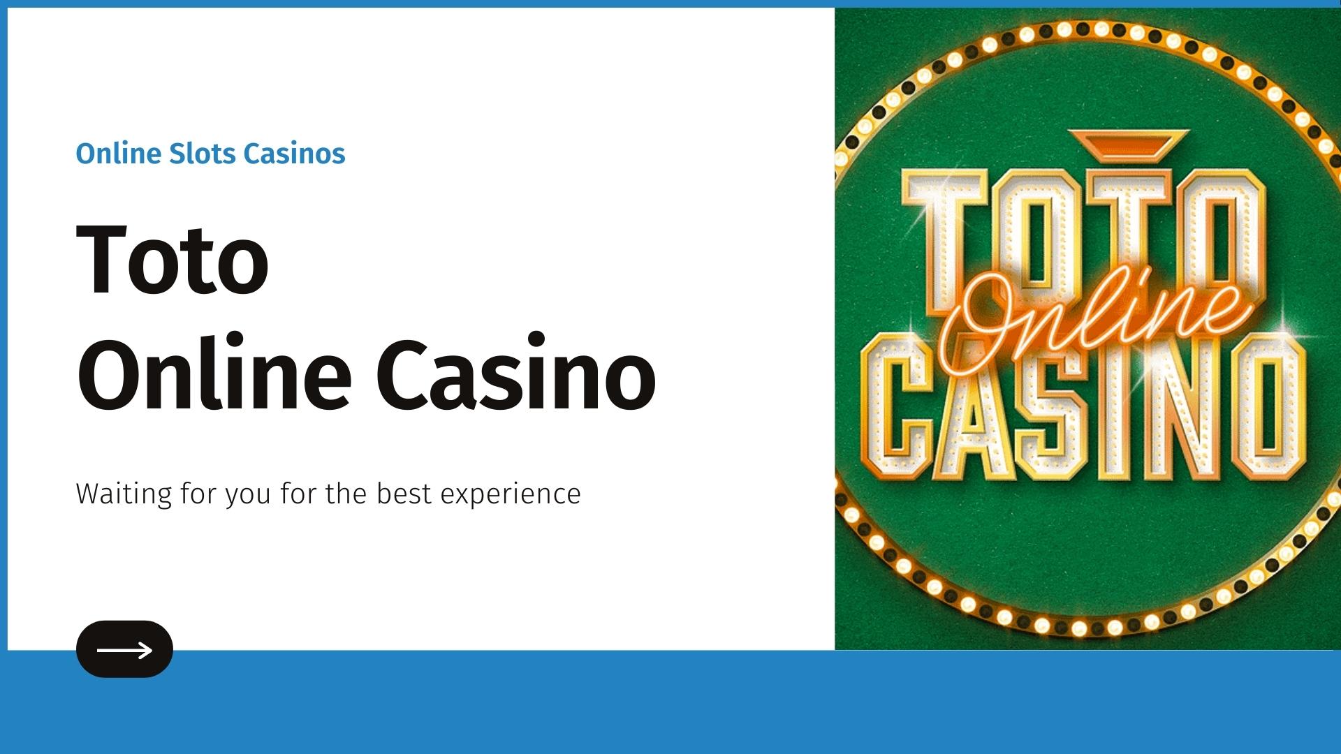 Toto casino is waiting for you for the best experience