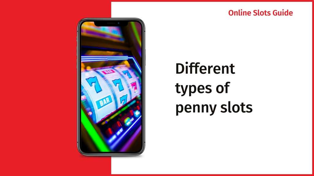 Different types of penny slots