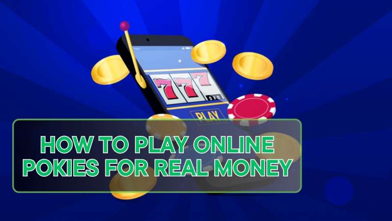 How to play online pokies for real money