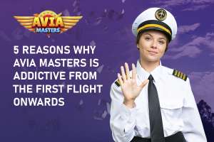 5 Reasons Why Avia Masters is Addictive from the First Flight Onwards